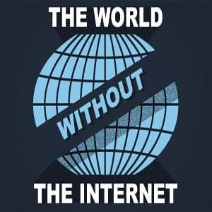 The World Without You (The Internet) – Infographic